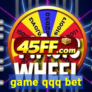 game qqq bet